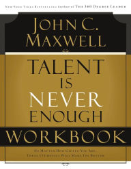 Title: Talent is Never Enough Workbook, Author: John C. Maxwell