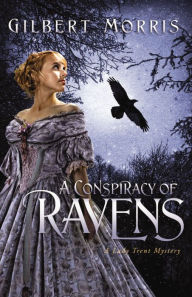 Title: A Conspiracy of Ravens, Author: Gilbert Morris