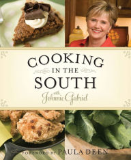 Title: Cooking in the South with Johnnie Gabriel, Author: Johnnie Gabriel