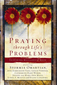 Title: Praying Through Life's Problems: Inspiring Messages of Hope, Author: Stormie Omartian