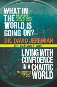 Title: What in the World is Going On?: 10 Prophetic Clues You Cannot Afford to Ignore, Author: David Jeremiah