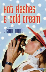 Title: Hot Flashes and Cold Cream, Author: Diann Hunt