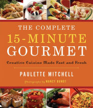 Title: The Complete 15-Minute Gourmet, Author: Paulette Mitchell