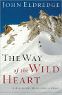 The Way of the Wild Heart: A Map for the Masculine Journey