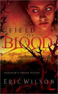Title: Field of Blood, Author: Eric Wilson
