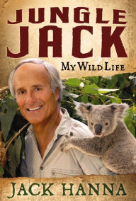 Title: Jungle Jack: My Wild Life, Author: Jack Hanna