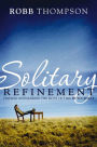 Solitary Refinement: Finding and Making the Most of Time by Yourself