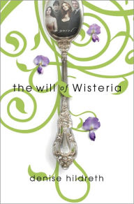 Title: The Will of Wisteria, Author: Denise Hildreth Jones