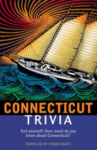 Title: Connecticut Trivia, Author: Frank Abate