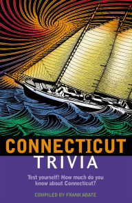 Title: Connecticut Trivia, Author: Frank Abate