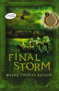 Title: The Final Storm: The Door Within Trilogy - Book Three, Author: Wayne Thomas Batson