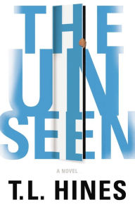 Title: The Unseen, Author: T. L. Hines