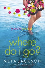 Title: Where Do I Go? (Yada Yada House of Hope Series #1), Author: Neta Jackson