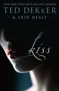 Title: Kiss, Author: Ted Dekker