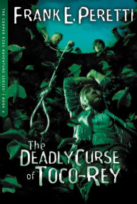 Title: The Deadly Curse Of Toco-Rey, Author: Frank E. Peretti