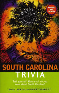 Title: South Carolina Trivia: Revised and Updated, Author: Al Menendez