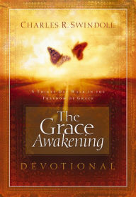 Title: The Grace Awakening: Believing in grace is one thing. Living it is another., Author: Charles R. Swindoll