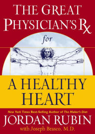 Title: The Great Physician's Rx for a Healthy Heart, Author: Jordan Rubin