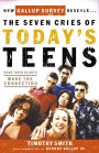 The Seven Cries of Today's Teens: Hearing Their Hearts; Making the Connection