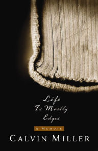 Title: Life Is Mostly Edges: A Memoir, Author: Calvin Miller