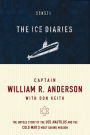 The Ice Diaries: The Untold Story of the USS Nautilus and the Cold War's Most Daring Mission
