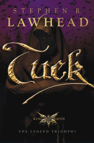 Title: Tuck (King Raven Trilogy Series #3), Author: Stephen R. Lawhead