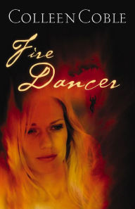 Title: Fire Dancer, Author: Colleen Coble