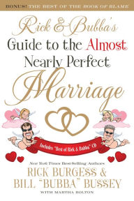 Title: Rick & Bubba's Guide to the Almost Nearly Perfect Marriage, Author: Rick Burgess