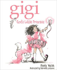 Title: Gigi, God's Little Princess, Author: Sheila Walsh