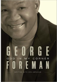 Title: God In My Corner: A Spiritual Memoir, Author: George Foreman