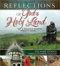 Title: Reflections of God's Holy Land: A Personal Journey Through Israel, Author: Eva Marie Everson