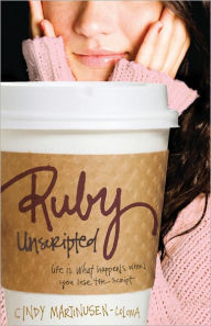 Title: Ruby Unscripted, Author: Cindy Martinusen Coloma