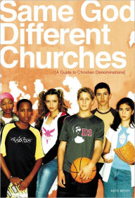 Title: Same God, Different Churches, Author: Katie Meier