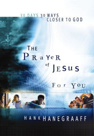 Title: The Prayer of Jesus for You, Author: Hank Hanegraaff