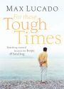 For These Tough Times: Reaching Toward Heaven for Hope and Healing