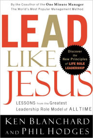 Title: LEAD LIKE Jesus, Author: KEN BLANCHARD AND PHIL HODGES