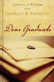 Title: Dear Graduate: Letters of Wisdom, Author: Charles R. Swindoll