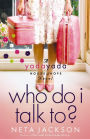 Who Do I Talk To? (Yada Yada House of Hope Series #2)