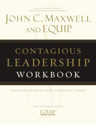 Title: Contagious Leadership Workbook: The EQUIP Leadership Series, Author: John C. Maxwell