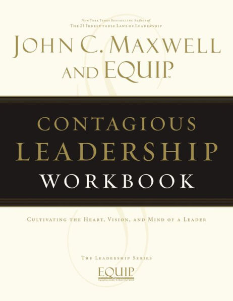 Contagious Leadership Workbook: The EQUIP Leadership Series