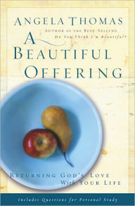 Title: A Beautiful Offering, Author: Angela Thomas