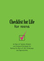 Checklist for Life for Teens: Timeless Wisdom and Foolproof Strategies for Making the Most of Life's Challenges and Opportunities