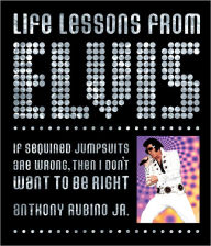 Title: Life Lessons from Elvis, Author: Anthony Rubino