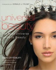 Title: Universal Beauty: The MISS UNIVERSE Guide to Beauty, Author: Cara Birnbaum