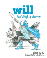 Title: Will, God's Mighty Warrior, Author: Sheila Walsh
