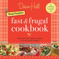 Title: Busy People's Fast & Frugal Cookbook, Author: Dawn Hall