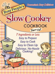 Title: Busy People's Slow Cooker Cookbook, Author: Dawn Hall