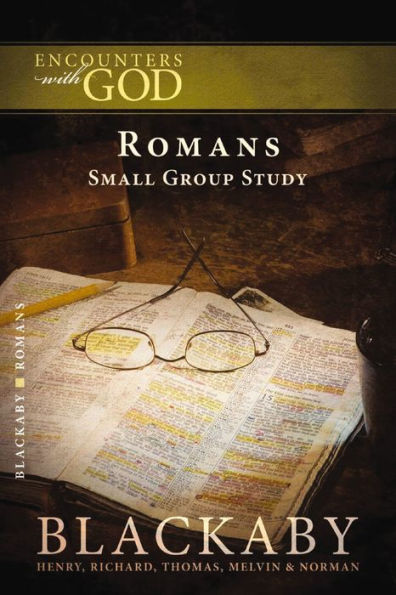 Romans: A Blackaby Bible Study Series