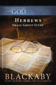 Title: Hebrews: A Blackaby Bible Study Series, Author: Norman Blackaby