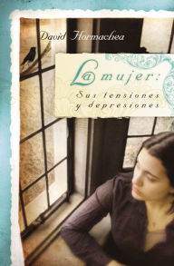 Title: La mujer: Sus tensiones y depresiones, Author: David Hormachea
